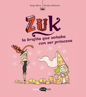 ZUK 3. LA BRUJITA QUE SOÑABA CON SER PRINCESA | 9788419183552 | BLOCH, SERGE | Galatea Llibres | Llibreria online de Reus, Tarragona | Comprar llibres en català i castellà online