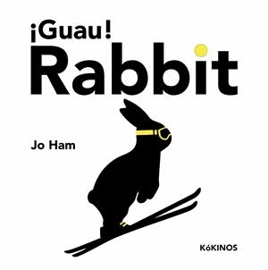 GUAU! RABBIT | 9788419475251 | HAM, JO | Galatea Llibres | Llibreria online de Reus, Tarragona | Comprar llibres en català i castellà online