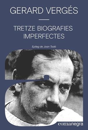 TRETZE BIOGRAFIES IMPERFECTES | 9788410161016 | VERGÉS, GERARD | Galatea Llibres | Librería online de Reus, Tarragona | Comprar libros en catalán y castellano online