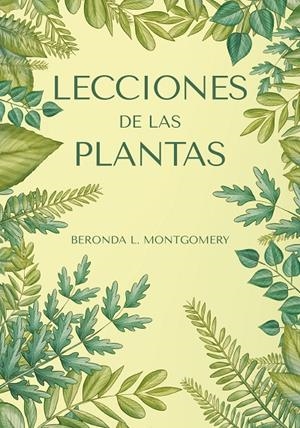 LECCIONES DE LAS PLANTAS | 9788412645484 | MONTGOMERY, BERONDA L. | Galatea Llibres | Llibreria online de Reus, Tarragona | Comprar llibres en català i castellà online