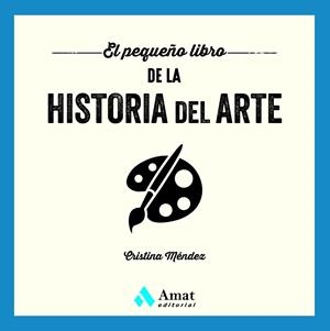 EL PEQUEÑO LIBRO DE LA HISTORIA DEL ARTE | 9788419870384 | MÉNDEZ CUADRADO, CRISTINA | Galatea Llibres | Llibreria online de Reus, Tarragona | Comprar llibres en català i castellà online