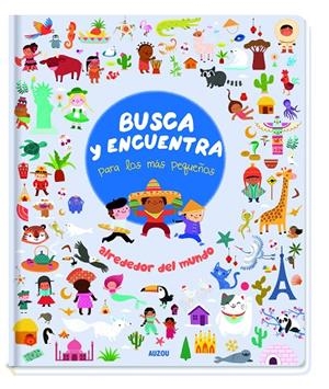 BUSCA Y ENCUENTRA PARA LOS MÁS PEQUEÑOS ALREDEDOR DEL MUNDO | 9782733858240 | NOTAERT, AMANDINE | Galatea Llibres | Llibreria online de Reus, Tarragona | Comprar llibres en català i castellà online