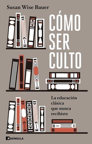 CÓMO SER CULTO | 9788411002448 | WISE BAUER, SUSAN | Galatea Llibres | Llibreria online de Reus, Tarragona | Comprar llibres en català i castellà online