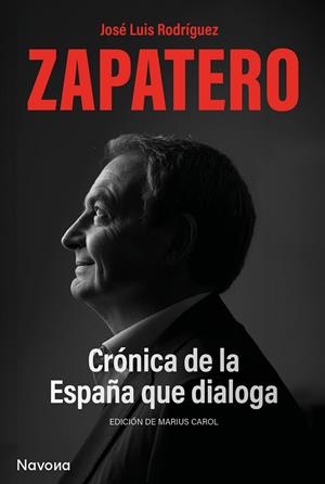 CRÓNICA DE LA ESPAÑA QUE DIALOGA | 9788419552563 | RODRÍGUEZ ZAPATERO, JOSÉ LUIS | Galatea Llibres | Llibreria online de Reus, Tarragona | Comprar llibres en català i castellà online