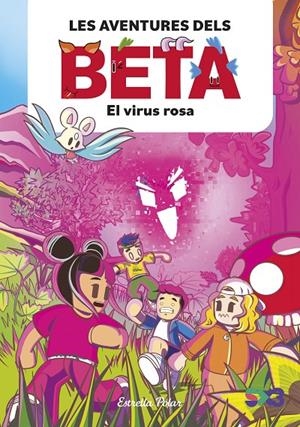 LES AVENTURES DELS BETA. EL VIRUS ROSA | 9788413897806 | LOLA P. | Galatea Llibres | Librería online de Reus, Tarragona | Comprar libros en catalán y castellano online