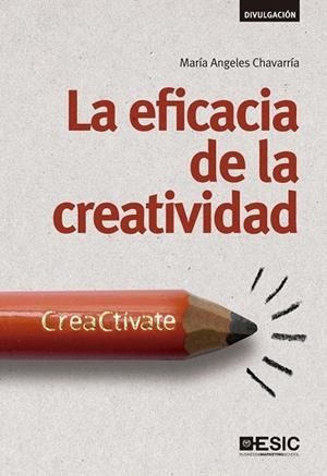 LA EFICACIA DE LA CREATIVIDAD: CREACTÍVATE | 9788415986744 | CHAVARRÍA AZNAR, MARÍA ÁNGELES | Galatea Llibres | Librería online de Reus, Tarragona | Comprar libros en catalán y castellano online