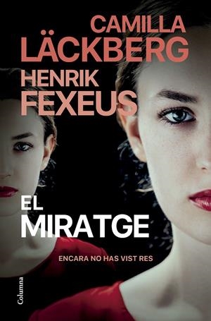 EL MIRATGE | 9788466431767 | LÄCKBERG, CAMILLA/FEXEUS, HENRIK | Galatea Llibres | Llibreria online de Reus, Tarragona | Comprar llibres en català i castellà online