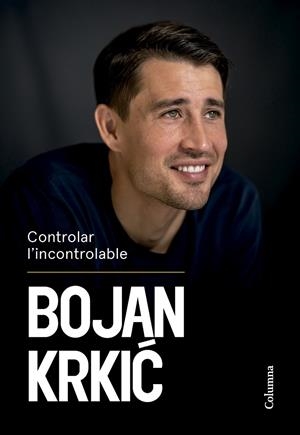 CONTROLAR L'INCONTROLABLE | 9788466431750 | KRKIC, BOJAN | Galatea Llibres | Librería online de Reus, Tarragona | Comprar libros en catalán y castellano online