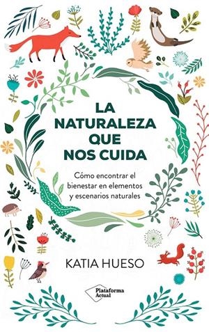 LA NATURALEZA QUE NOS CUIDA | 9788410079717 | HUESO, KATIA | Galatea Llibres | Llibreria online de Reus, Tarragona | Comprar llibres en català i castellà online
