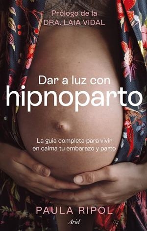 DAR A LUZ CON HIPNOPARTO | 9788434437494 | RIPOL, PAULA | Galatea Llibres | Librería online de Reus, Tarragona | Comprar libros en catalán y castellano online