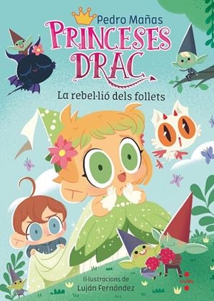 PRINCESES DRAC 17. LA REBEL·LIÓ DELS FOLLETS | 9788466157056 | MAÑAS, PEDRO | Galatea Llibres | Librería online de Reus, Tarragona | Comprar libros en catalán y castellano online