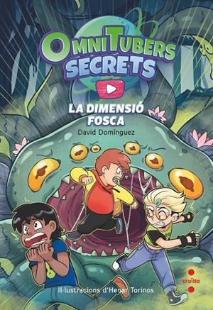 OMNITUBETS SECRETS 3: LA DIMENSIÓ FOSCA | 9788466157117 | DOMÍNGUEZ, DAVID | Galatea Llibres | Librería online de Reus, Tarragona | Comprar libros en catalán y castellano online