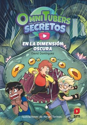 OMNITUBERS SECRETOS 3: EN LA DIMENSIÓN OSCURA | 9788411824552 | DOMÍNGUEZ, DAVID | Galatea Llibres | Librería online de Reus, Tarragona | Comprar libros en catalán y castellano online