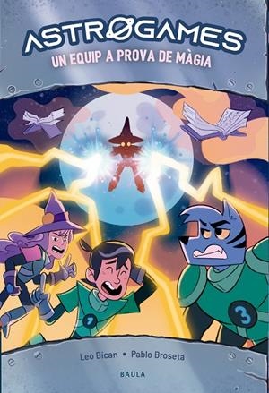 UN EQUIP A PROVA DE MÀGIA. ASTROGAMES 6 | 9788447950829 | BICAN, LEO | Galatea Llibres | Llibreria online de Reus, Tarragona | Comprar llibres en català i castellà online