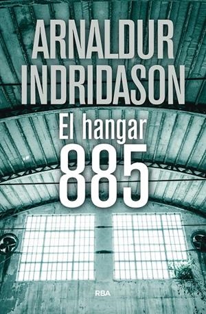 EL HANGAR 885 | 9788490569375 | INDRIDASON, ARNALDUR | Galatea Llibres | Llibreria online de Reus, Tarragona | Comprar llibres en català i castellà online