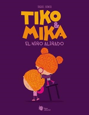 TIKO & MIKA. EL NIÑO ALIÑADO | 9788410158047 | BONITA, RAQUEL | Galatea Llibres | Llibreria online de Reus, Tarragona | Comprar llibres en català i castellà online