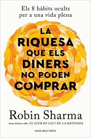 LA RIQUESA QUE ELS DINERS NO PODEN COMPRAR | 9788419259943 | SHARMA, ROBIN | Galatea Llibres | Librería online de Reus, Tarragona | Comprar libros en catalán y castellano online