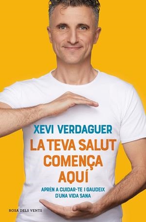 LA TEVA SALUT COMENÇA AQUÍ | 9788417909635 | VERDAGUER, XEVI | Galatea Llibres | Librería online de Reus, Tarragona | Comprar libros en catalán y castellano online