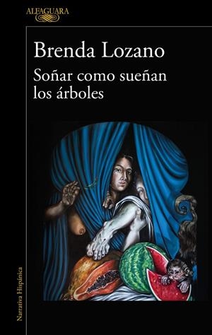 SOÑAR COMO SUEÑAN LOS ÁRBOLES | 9788420477442 | LOZANO, BRENDA | Galatea Llibres | Librería online de Reus, Tarragona | Comprar libros en catalán y castellano online