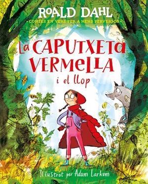 LA CAPUTXETA VERMELLA I EL LLOP | 9788420487595 | DAHL, ROALD | Galatea Llibres | Librería online de Reus, Tarragona | Comprar libros en catalán y castellano online
