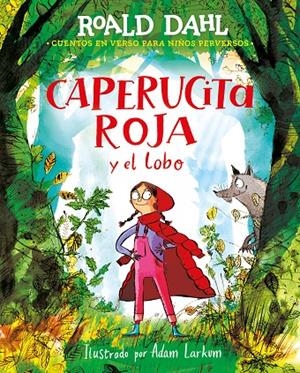 CAPERUCITA ROJA Y EL LOBO EN VERSO | 9788418915925 | DAHL, ROALD | Galatea Llibres | Llibreria online de Reus, Tarragona | Comprar llibres en català i castellà online