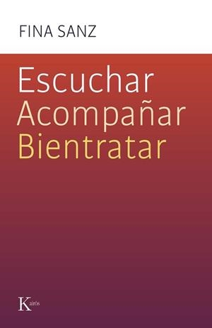 ESCUCHAR, ACOMPAÑAR, BIENTRATAR | 9788411212458 | SANZ RAMÓN, FINA | Galatea Llibres | Llibreria online de Reus, Tarragona | Comprar llibres en català i castellà online