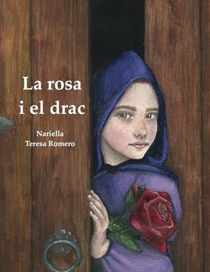 LA ROSA I EL DRAC | 9788412670943 | NARIELLA / ROMERO, TERESA | Galatea Llibres | Librería online de Reus, Tarragona | Comprar libros en catalán y castellano online