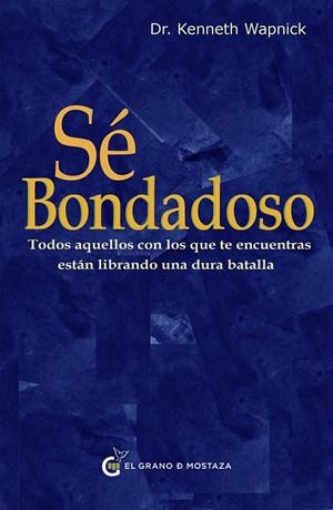 SE BONDADOSO | 9788412797466 | WAPNICK, KENNETH | Galatea Llibres | Llibreria online de Reus, Tarragona | Comprar llibres en català i castellà online