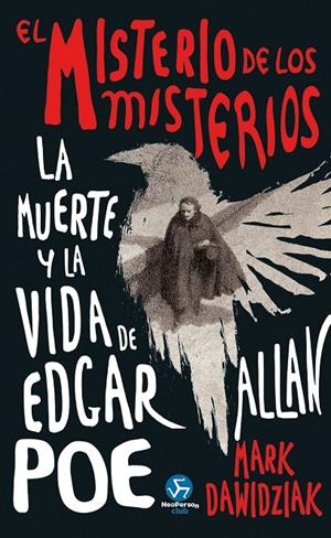 EL MISTERIO DE LOS MISTERIOS LA MUERTE Y LA VIDA DE EDGAR ALLAN POE | 9788419509062 | DAWIDZIAK, MARK | Galatea Llibres | Librería online de Reus, Tarragona | Comprar libros en catalán y castellano online