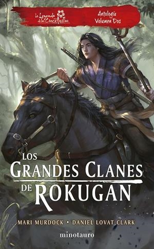 LOS GRANDES CLANES DE ROKUGAN: ANTOLOGÍA 2 | 9788445017005 | MURDOCK, MARI/LOVAT CLARK, DANIEL | Galatea Llibres | Librería online de Reus, Tarragona | Comprar libros en catalán y castellano online