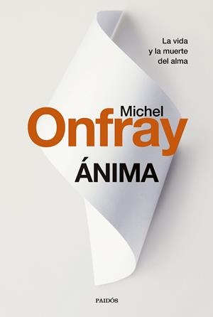 ÁNIMA | 9788449342264 | ONFRAY, MICHEL | Galatea Llibres | Librería online de Reus, Tarragona | Comprar libros en catalán y castellano online