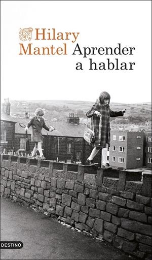 APRENDER A HABLAR | 9788423365074 | MANTEL, HILARY | Galatea Llibres | Llibreria online de Reus, Tarragona | Comprar llibres en català i castellà online