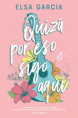 QUIZÁ POR ESO SIGO AQUÍ | 9788419131607 | GARCÍA, ELSA | Galatea Llibres | Llibreria online de Reus, Tarragona | Comprar llibres en català i castellà online