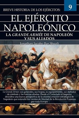 BREVE HISTORIA DEL EJÉRCITO NAPOLEÓNICO | 9788413052434 | BAR SHUALI, JONATHAN JACOBO | Galatea Llibres | Librería online de Reus, Tarragona | Comprar libros en catalán y castellano online