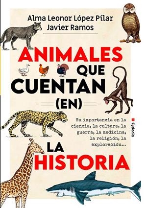 ANIMALES QUE CUENTAN (EN) LA HISTORIA | 9788412772807 | LÓPEZ PILAR, ALMA LEONOR/RAMOS DE LOS SANTOS, JAVIER | Galatea Llibres | Llibreria online de Reus, Tarragona | Comprar llibres en català i castellà online