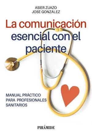 LA COMUNICACIÓN ESENCIAL CON EL PACIENTE | 9788436849523 | ZUAZO, ASIER/GONZÁLEZ, JOSÉ | Galatea Llibres | Llibreria online de Reus, Tarragona | Comprar llibres en català i castellà online