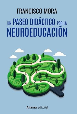 UN PASEO DIDÁCTICO POR LA NEUROEDUCACIÓN | 9788411486613 | MORA, FRANCISCO | Galatea Llibres | Llibreria online de Reus, Tarragona | Comprar llibres en català i castellà online