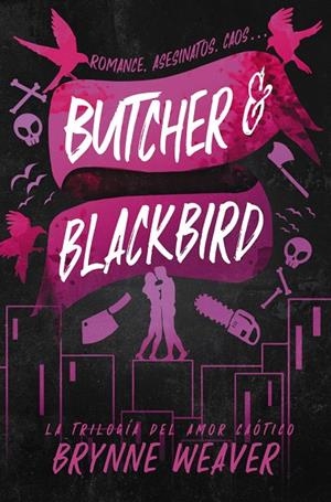 BUTCHER & BLACKBIRD. LA TRILOGÍA DEL AMOR CAÓTICO 1 | 9788419822048 | WEAVER, BRYNNE | Galatea Llibres | Llibreria online de Reus, Tarragona | Comprar llibres en català i castellà online