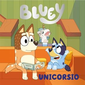 BLUEY.  UNICORSIO | 9788448867874 | Galatea Llibres | Librería online de Reus, Tarragona | Comprar libros en catalán y castellano online