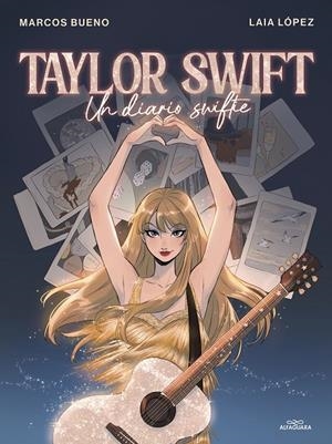 TAYLOR SWIFT. UN DIARIO SWIFTIE | 9788419688422 | BUENO, MARCOS/LÓPEZ, LAIA | Galatea Llibres | Llibreria online de Reus, Tarragona | Comprar llibres en català i castellà online