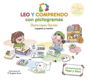 LEO Y COMPRENDO CON PICTOGRAMAS. LAS AVENTURAS DE VEGA Y DANI | 9788448866693 | LÓPEZ GARZÓN, GLORIA | Galatea Llibres | Librería online de Reus, Tarragona | Comprar libros en catalán y castellano online
