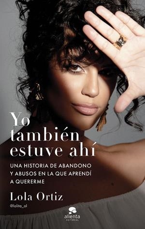 YO TAMBIÉN ESTUVE AHÍ | 9788413443225 | ORTIZ, LOLA | Galatea Llibres | Llibreria online de Reus, Tarragona | Comprar llibres en català i castellà online