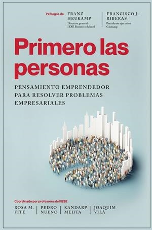 PRIMERO LAS PERSONAS | 9788498755725 | COORDINADO POR ROSA M. FITÉ, PEDRO NUENO, KANDARP MEHTA Y JOAQUIM VILÀ | Galatea Llibres | Llibreria online de Reus, Tarragona | Comprar llibres en català i castellà online