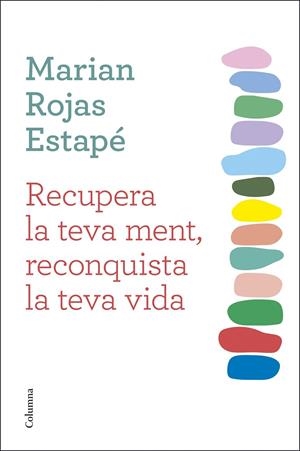 RECUPERA LA TEVA MENT, RECONQUISTA LA TEVA VIDA | 9788466432092 | ROJAS ESTAPÉ, MARIAN | Galatea Llibres | Llibreria online de Reus, Tarragona | Comprar llibres en català i castellà online