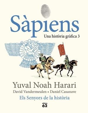 SÀPIENS 3. ELS SENYORS DE LA HISTÒRIA | 9788429781793 | NOAH HARARI, YUVAL | Galatea Llibres | Llibreria online de Reus, Tarragona | Comprar llibres en català i castellà online