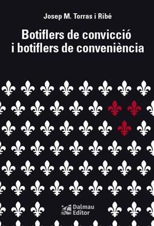 BOTIFLERS DE CONVICCIÓ I BOTIFLERS DE CONVENIÈNCIA | 9788423208982 | TORRAS I RIBÉ, JOSEP M. | Galatea Llibres | Llibreria online de Reus, Tarragona | Comprar llibres en català i castellà online