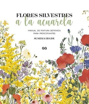 FLORES SILVESTRES A LA ACUARELA | 9788425234927 | HEGDE, SUSHMA | Galatea Llibres | Librería online de Reus, Tarragona | Comprar libros en catalán y castellano online