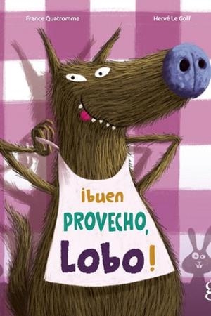 BUEN PROVECHO, LOBO! | 9788412504699 | QUATROMME, FRANCE/LE GOFF, HERVÉ | Galatea Llibres | Llibreria online de Reus, Tarragona | Comprar llibres en català i castellà online