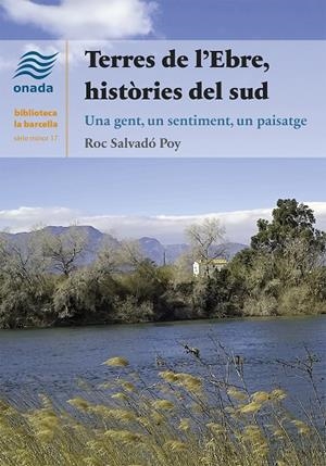 TERRES DE L’EBRE, HISTÒRIES DEL SUD | 9788419606556 | SALVADÓ POY, ROC | Galatea Llibres | Llibreria online de Reus, Tarragona | Comprar llibres en català i castellà online