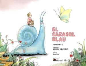 EL CARAGOL BLAU | 9788413035376 | HELLÉ, ANDRÉ/DOMANOVA, NATASHA | Galatea Llibres | Llibreria online de Reus, Tarragona | Comprar llibres en català i castellà online